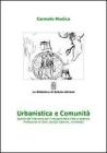 Urbanistica e comunit�. Qualit� dell'intervento per il recupero della citt�: un esempio