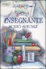 Per un insegnante molto speciale