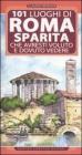 101 luoghi di Roma sparita che avresti voluto e dovuto vedere 101 luoghi di Roma sparita che avresti voluto e dovuto vedere