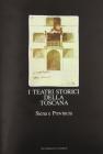 I teatri storici della Toscana. Censimento documentario e architettonico vol.1