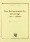 Lingue straniere e scuola elementare. Nuove tecnologie, verifica e valutazione. Esperienze di insegnamento