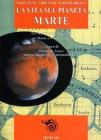 La vita sul pianeta Marte. Tre scritti di Schiaparelli su Marte e i �Marziani�