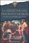 La missione del Priorato di Sion. La verit� sui custodi della stirpe di Cristo