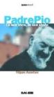 Padre Pio. La sua voce, la sua storia. Con audiocassetta