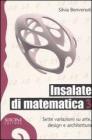 Insalate di matematica. Sette variazioni su arte, design e architettura vol.3 Insalate di matematica. Sette variazioni su arte, design e architettura vol.3