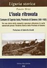 L' isola ritrovata. Comune di Capraia Isola, provincia di Genova (1861-1925). Per una storia della comunit� capraiese...