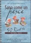 Sano come un pesce. 50 ricette con il pesce azzurro
