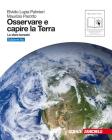 Osservare e capire la terra. Ediz. blu. Le sfere terrestri. Con espansione online. Per le Scuole superiori