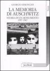 La memoria di Auschwitz. Storia di un monumento 1957-1967