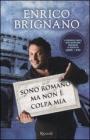 Sono romano ma non è colpa mia. Dimmi se ci fai e ti dirò chi sei. Con DVD Sono romano ma non è colpa mia. Dimmi se ci fai e ti dirò chi sei. Con DVD