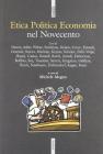 Etica politica economia nel Novecento. Gli autori e i testi fondamentali per orientarsi nelle discussioni attuali