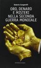 Oro, denaro e misteri nella seconda guerra mondiale