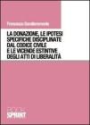 La donazione, le ipotesi specifiche disciplinate dal codice civile e le vicende estintive degli atti di liberalit�