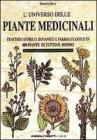 L' universo delle piante medicinali. Trattato storico, botanico e farmacologico di 400 piante di tutto il mondo L' universo delle piante medicinali. Trattato storico, botanico e farmacologico di 400 piante di tutto il mondo