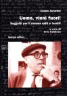Uomo, vieni fuori! Soggetti per il cinema editi e inediti