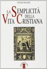 La semplicit� della vita cristiana