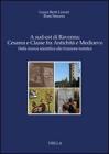 A sud-est di Ravenna: Cesarea e Classe fra antichit� e Medioevo. Dalla ricerca scientifica alla fruizione turistica