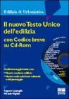 Il nuovo Testo Unico dell'edilizia. Con CD-ROM