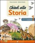 Chiedi alla storia. Con espansione online. Per la Scuola media vol.1