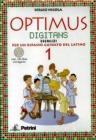 Optimus digitans. Morfologia e elementi di sintassi-Grammatica tascabile-Soluzioni. Per le Scuole superiori. Con CD-ROM vol.1 Optimus digitans. Morfologia e elementi di sintassi-Grammatica tascabile-Soluzioni. Per le Scuole superiori. Con CD-ROM vol.1