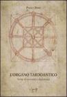L' organo tardoantico. Storie di sovranit� e diplomazia