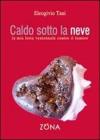 Caldo sotto la neve. La mia lotta ventennale contro il tumore