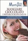Mangiare cioccolato e restare in buona salute Mangiare cioccolato e restare in buona salute
