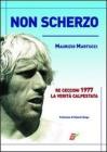 Non scherzo. Re Cecconi, la verit� calpestata