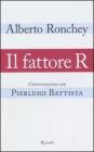 Il fattore R. Conversazione con Pierluigi Battista