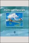 Vento per l'energia. Prospettive dell'energia eolica in Italia