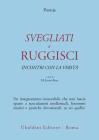Svegliati e ruggisci. Incontri con la verit�