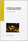 Le parole di Afrodite. La poesia d'amore in Grecia