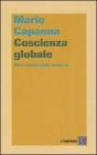 Coscienza globale. Oltre l'irrazionalit� moderna