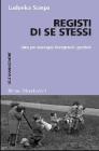 Registi di se stessi. Idee per manager, insegnanti, genitori