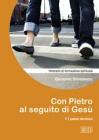 Con Pietro al seguito di Ges�. Itinerario di formazione spirituale per i giovani vol.1