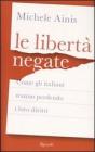 Le libert� negate. Come gli italiani stanno perdendo i loro diritti