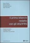 Il primo bilancio redatto con gli IAS/IFRS. Aspetti normativi, contabili, fiscali, informativi e di controllo