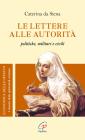 Le lettere alle autorit�. Politiche, militari e civili