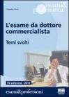 L' esame da dottore commercialista. Temi svolti