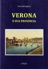 Verona e la sua provincia (rist. anast. Milano, 1860) Verona e la sua provincia (rist. anast. Milano, 1860)