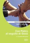 Con Pietro al seguito di Ges�. Itinerario di formazione spirituale per i giovani vol.2