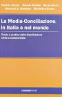La media-conciliazione: in Italia e nel mondo. Teoria e pratica della conciliazione civile e commerciale