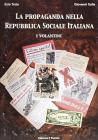 La propaganda nella Repubblica Sociale Italiana: i volantini La propaganda nella Repubblica Sociale Italiana: i volantini