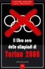 Il libro nero delle Olimpiadi di Torino 2006 Il libro nero delle Olimpiadi di Torino 2006