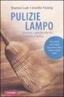 Pulizie lampo. Una casa a specchio con soli 15 minuti al giorno Pulizie lampo. Una casa a specchio con soli 15 minuti al giorno