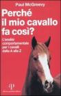 Perch� il mio cavallo fa cos�? L'analisi comportamentale per i cavalli dalla A alla Z