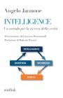 Intelligence. Un metodo per la ricerca della verit�