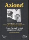 Azione! Come i grandi registi dirigono gli attori