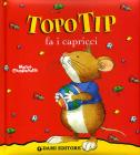 Topo Tip fa i capricci Topo Tip fa i capricci