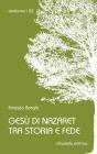 Ges� di Nazaret tra storia e fede